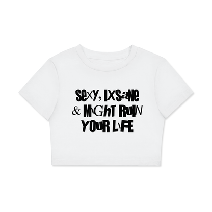 Ruin your life crop top