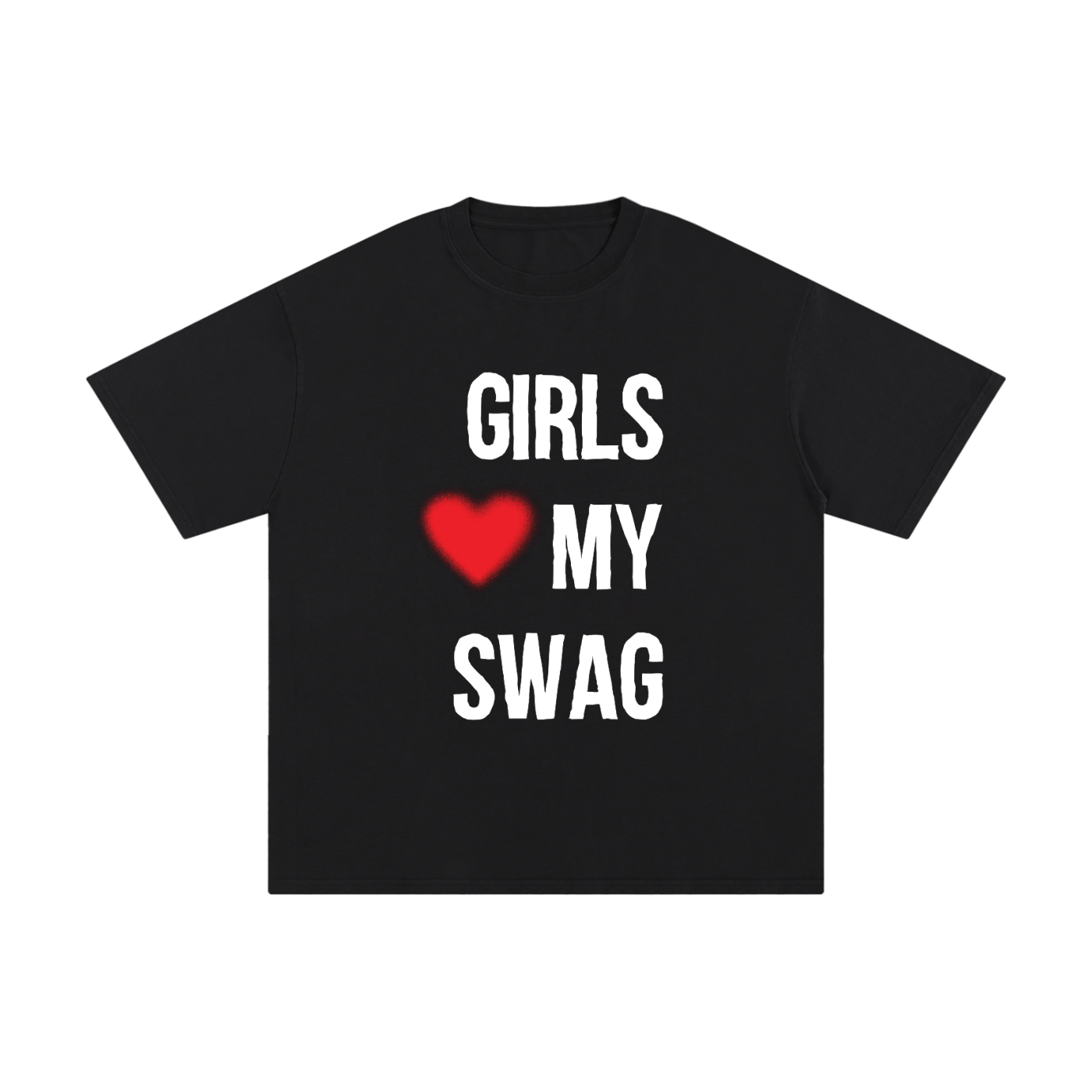 Girls Love my SWAG T-Shirt