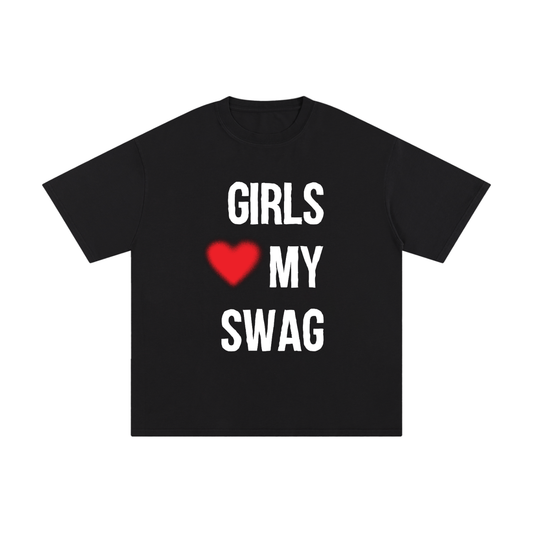 Girls Love my SWAG T-Shirt
