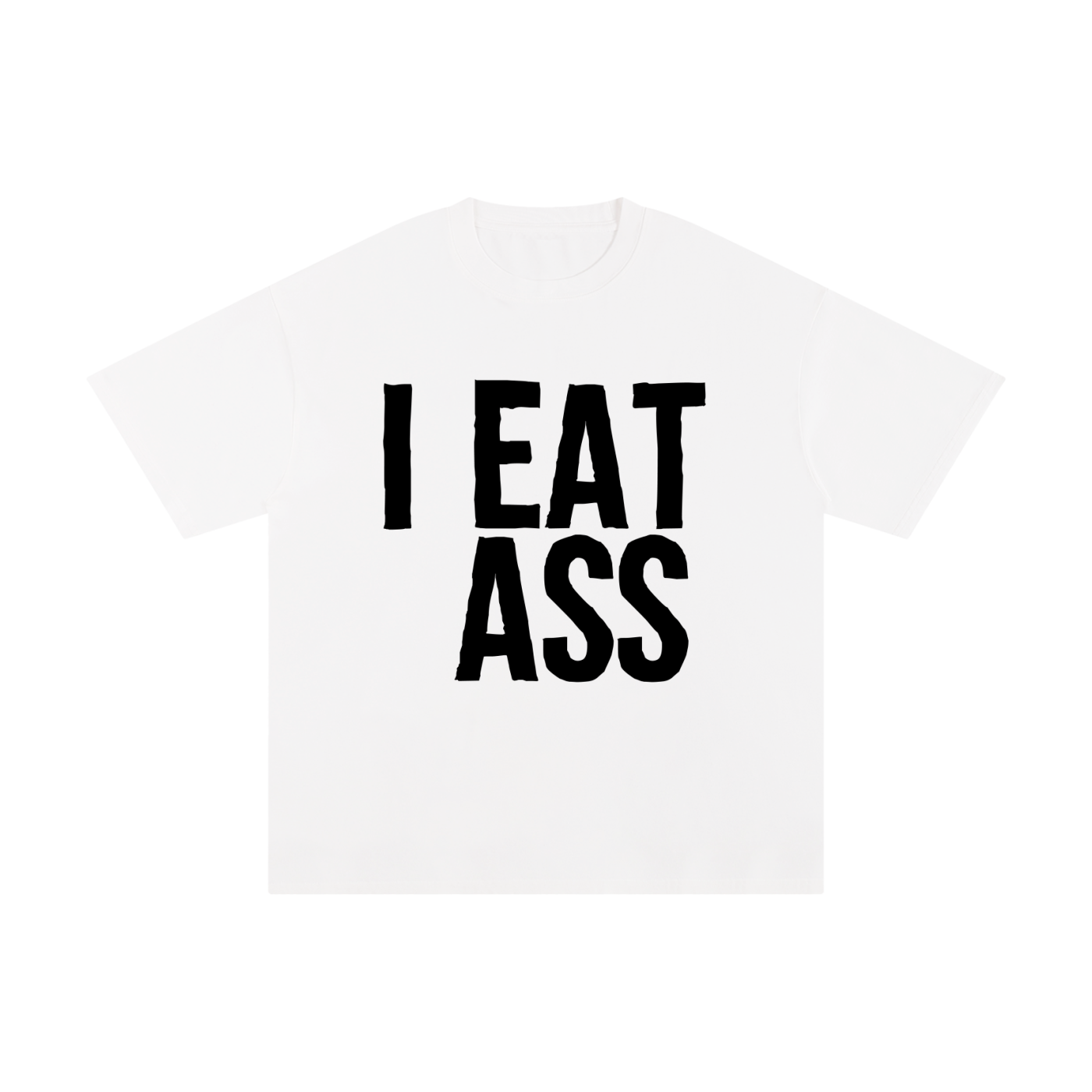 I Eat Ass T-Shirt