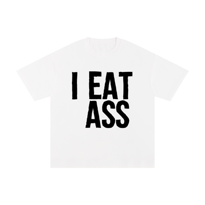 I Eat Ass T-Shirt