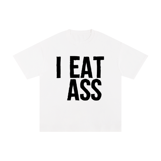 I Eat Ass T-Shirt