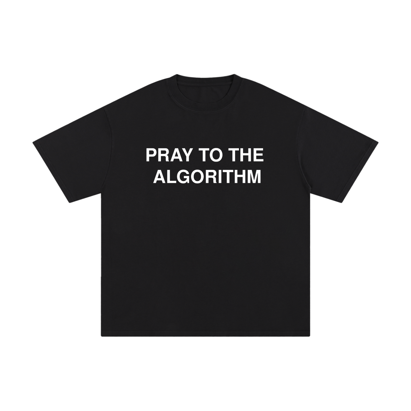 Pray to the Algorithm T-Shirt