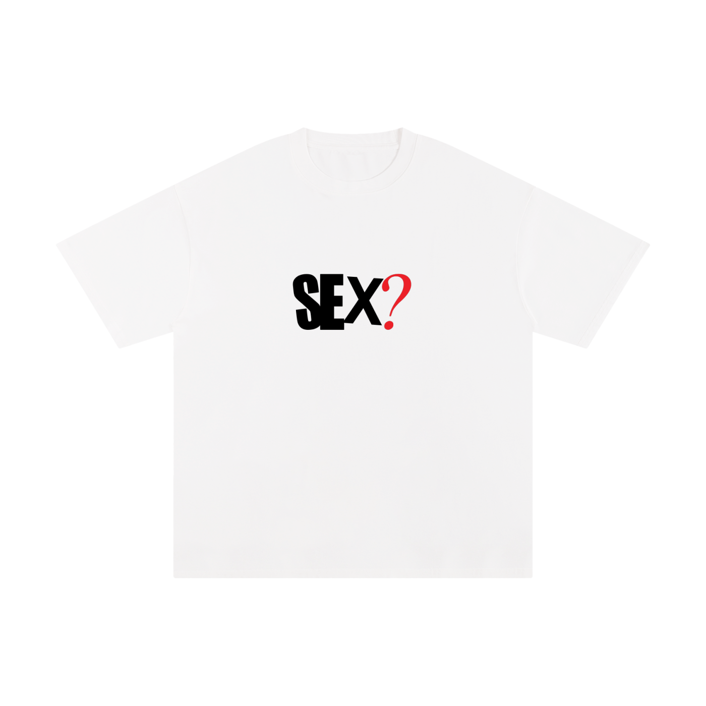 Sex? T-Shirt
