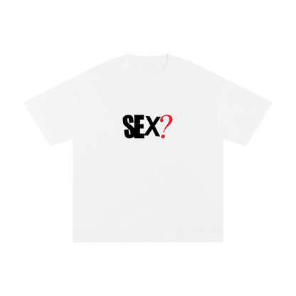 Sex? T-Shirt