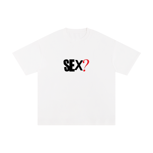Sex? T-Shirt