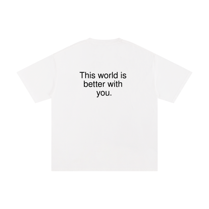Better With you T-Shirt