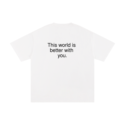 Better With you T-Shirt