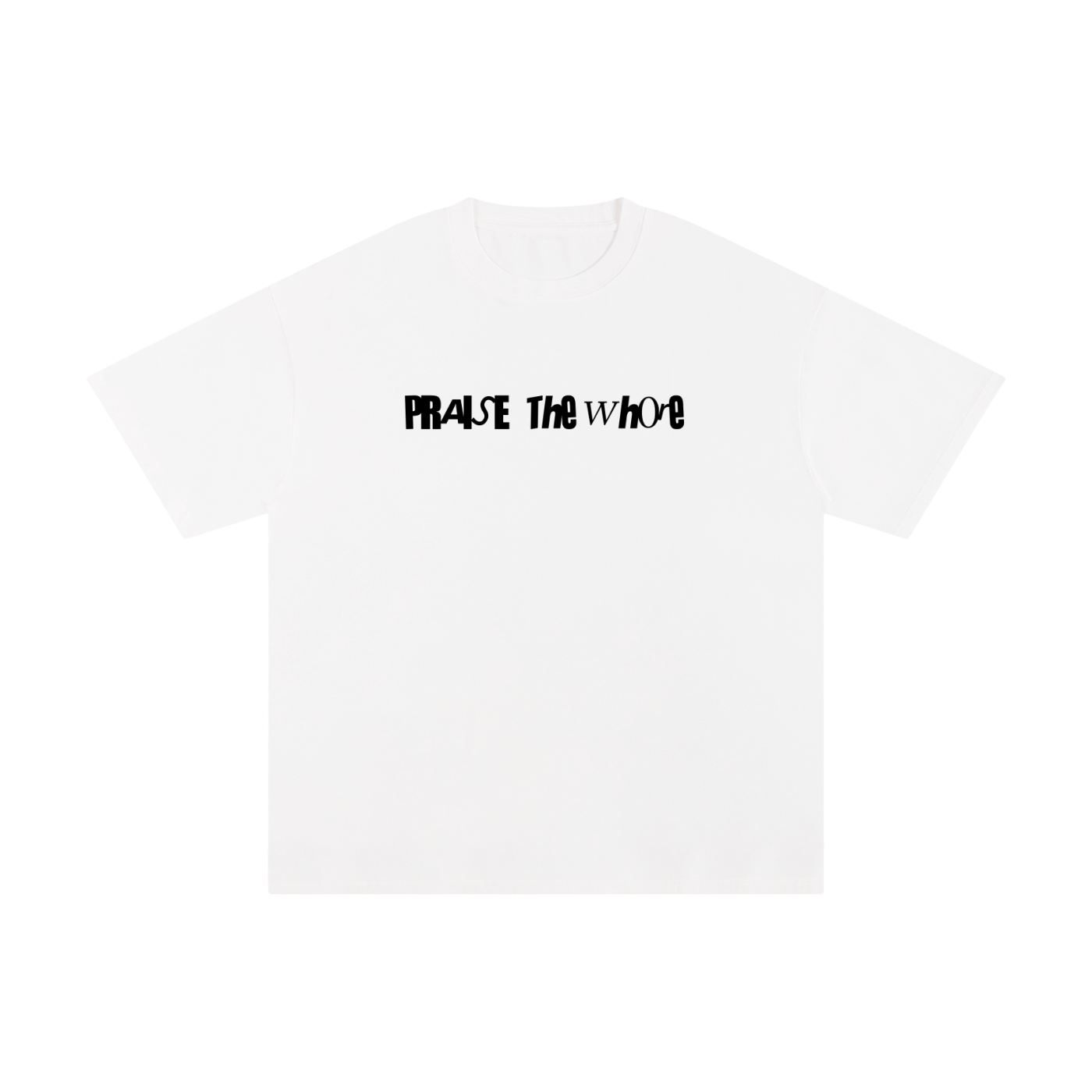 Praise The Whore T-Shirt